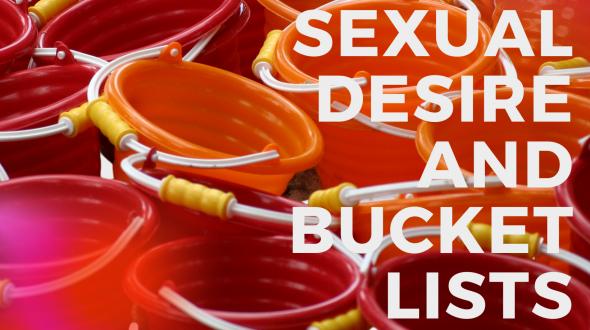 Sexual Desires and Bucket Lists